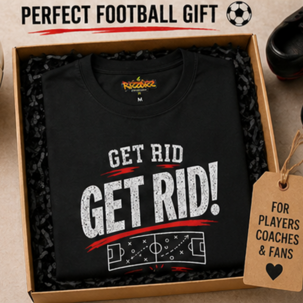 Funny Sunday League Football T-Shirt “Get Rid!” | Football Banter Tee | Soccer Player Shirt | Football Coach Gift | End of Season Gift