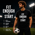 Fit Enough To Start Shirt, Football Motivation Tee, Sunday League T-Shirt, Match Day Top, Grassroots Football Shirt, Soccer Gift