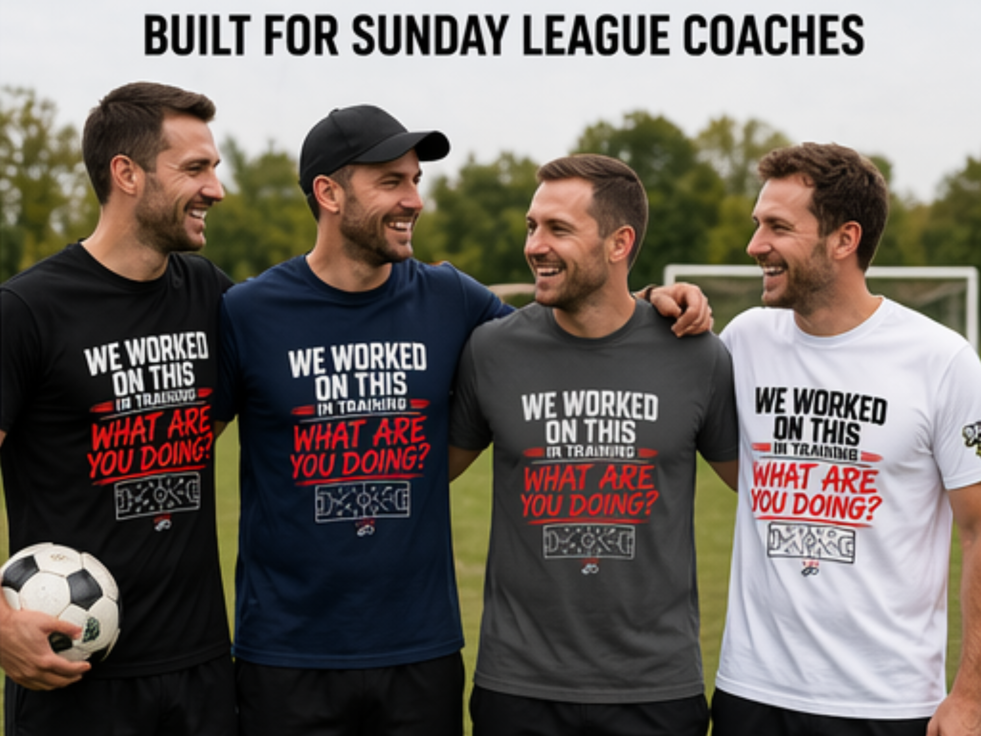 Funny Football Coach T-Shirt | Sunday League Coach Shirt | “We Worked On This In Training What Are You Doing” | Gift For Coach UK