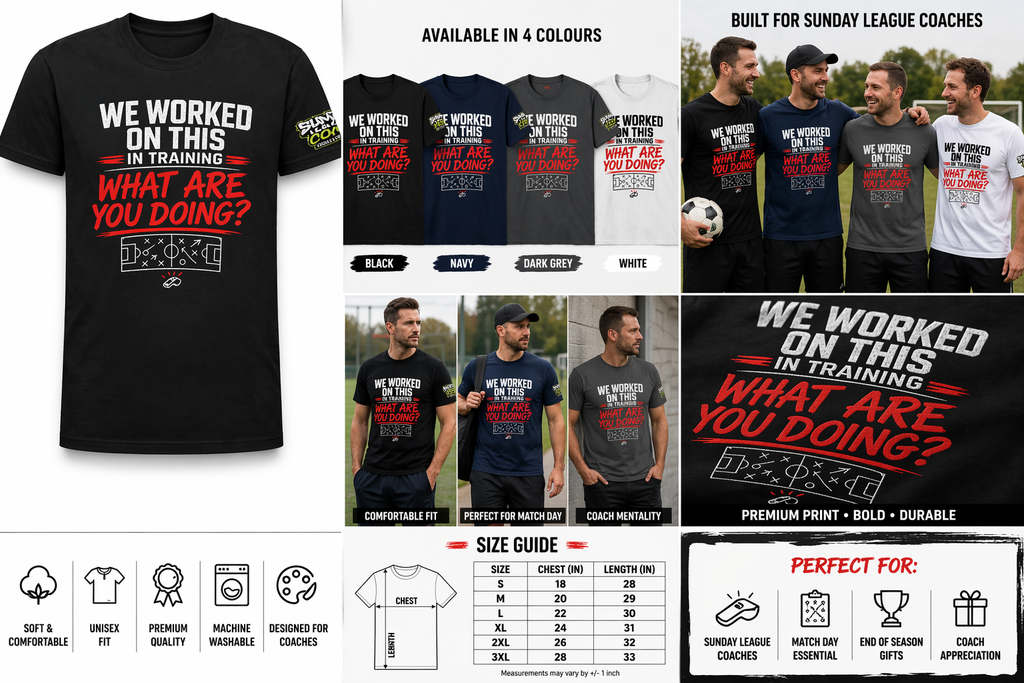 Funny Football Coach T-Shirt | Sunday League Coach Shirt | “We Worked On This In Training What Are You Doing” | Gift For Coach UK